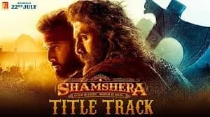 Shamshera Title Track